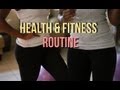 Health &amp; Fitness Routine